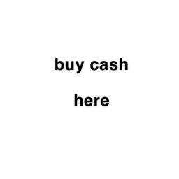 Buy  Cash Here