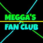 MEGGA'S FAN CLUB