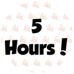 5 Hours!