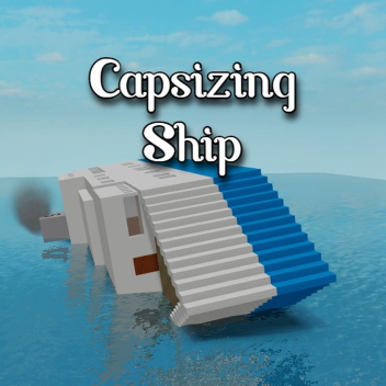 [DISCONTUNIED] OLD Capsizing Ship