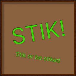 STIK! [W.I.P]