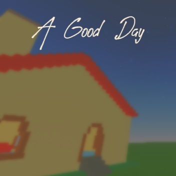 A Good Day