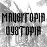 MAUSITOPIA DYSTOPIA