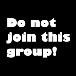 Do not join this group!!!