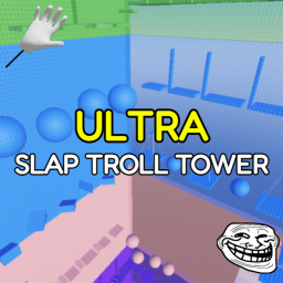 Ultra Slap Troll Tower