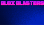 blox blasters xx