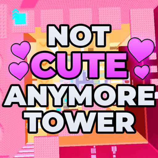 🩷 Not Cute Anymore Tower 🎶