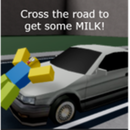 Cross the road to get some MILK!