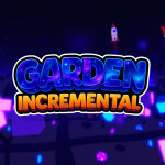 [🌌] Garden Incremental