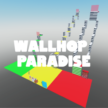 [VERIFIED RUNS!!!] Wallhop Paradise