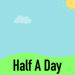 Half A Day