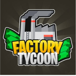 Factory Tycoon (AUTO SAVES)
