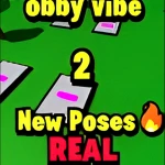 Obby VIBE 2 [NEW POSES🔥] REAL
