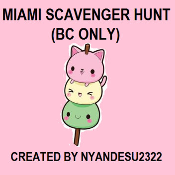 The Miami Scavanger Hunt  (Bc only)