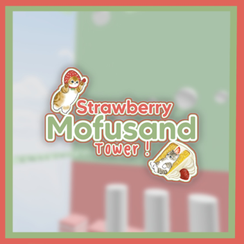Strawberry Mofusand Tower!