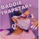 ~ BADDIE TRAPSTAR$