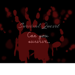Survival quest (Can you survive??)