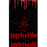 Angels of the underworld