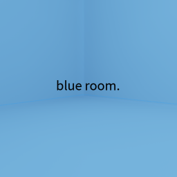 blue room.