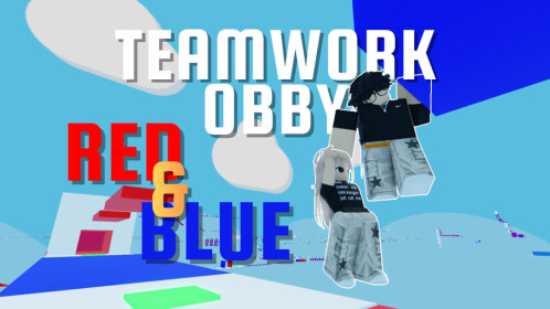 Teamwork Obby [Red & Blue]