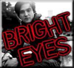 BRIGHT EYES