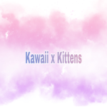 Kawaii x Kitten’s Fans