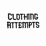 Clothing Attempts
