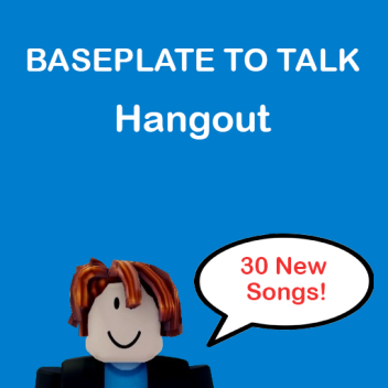 [VC] Baseplate to talk - Hangout Game [New!]
