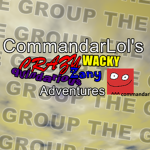 ComLol's Crazy Wacky Quindarious Zany Adventures!!