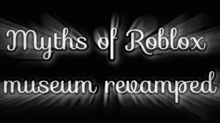 Myths Of Roblox Museum Revamped Play On Roblox NoFilter