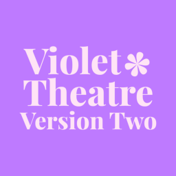 Violet Theatre Version Two
