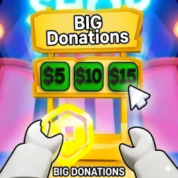 BIG DONATIONS