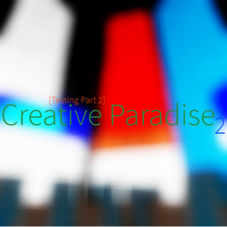 Creative Paradise 2(Testing part 2)