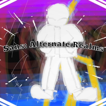 Sans: Alternate Realms