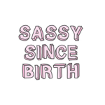 SASSY SQUAD....