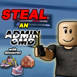 💻 Steal Admin CMDs (Dessert Edition) 🎂