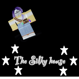 The Silky House.