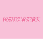 Royal roblox girls!