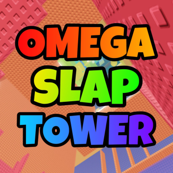 [🖐️] Omega Slap Tower