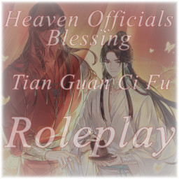 Heaven Official's Blessing (TGCF) Roleplay UPDATED