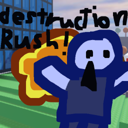 Destruction RUSH!