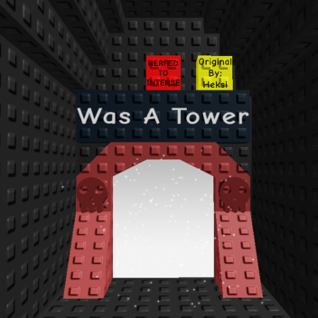 Was A Tower [Nerfed to Intense]