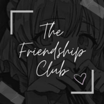 The Friendship Club~