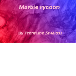 Marble Tycoon