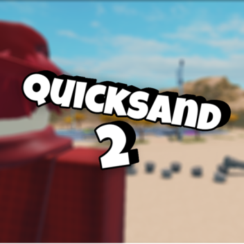 Quicksand 2 🎉