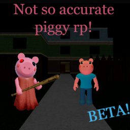 Not so Accurate Piggy RP!