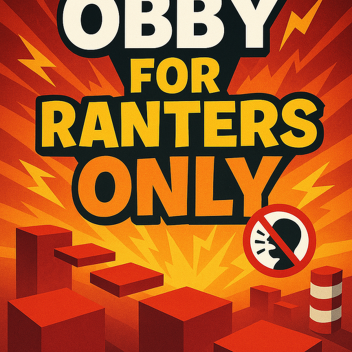 Obby for Ranters 