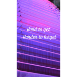 Hard to get harder to forget