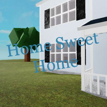 Home Sweet Home