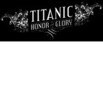 Titanic Honor & Glory